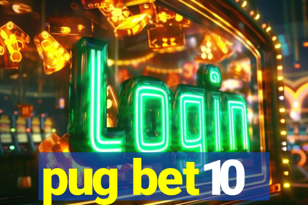 pug bet10